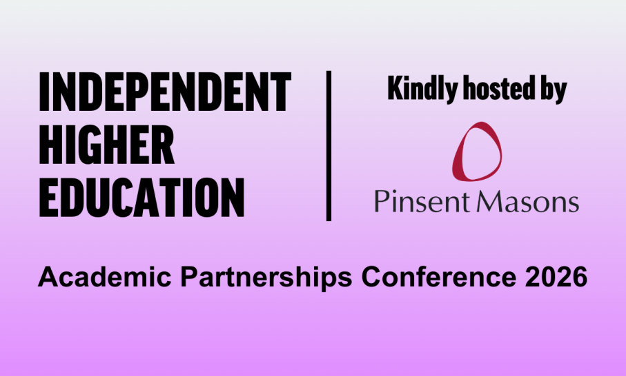 Independent Higher Education. Academic Partnerships Conference 2026. Kindly hosted by Pinsent Masons