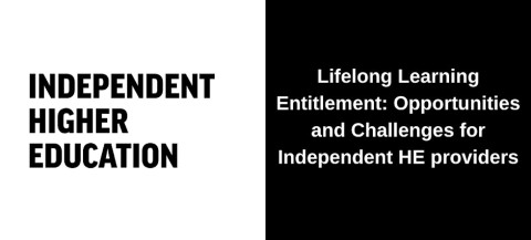 LLE Event banner image showing the IHE logo on a white background, and on a black background, the event name 'Lifelong Learning Entitlement: Opportunities and Challenges for Independent HE providers'